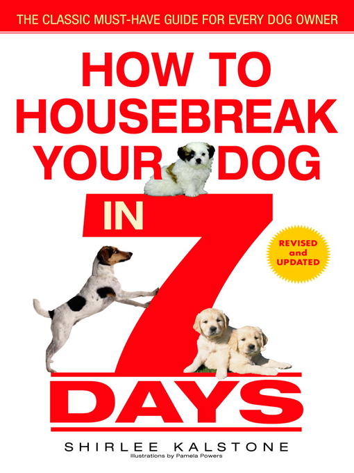Title details for How to Housebreak Your Dog in 7 Days (Revised) by Shirlee Kalstone - Available